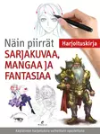 NÄIN PIIRRÄT SARJAKUVAA, MANGAA,FANTASIA - Kirjat - 012912338 - 1